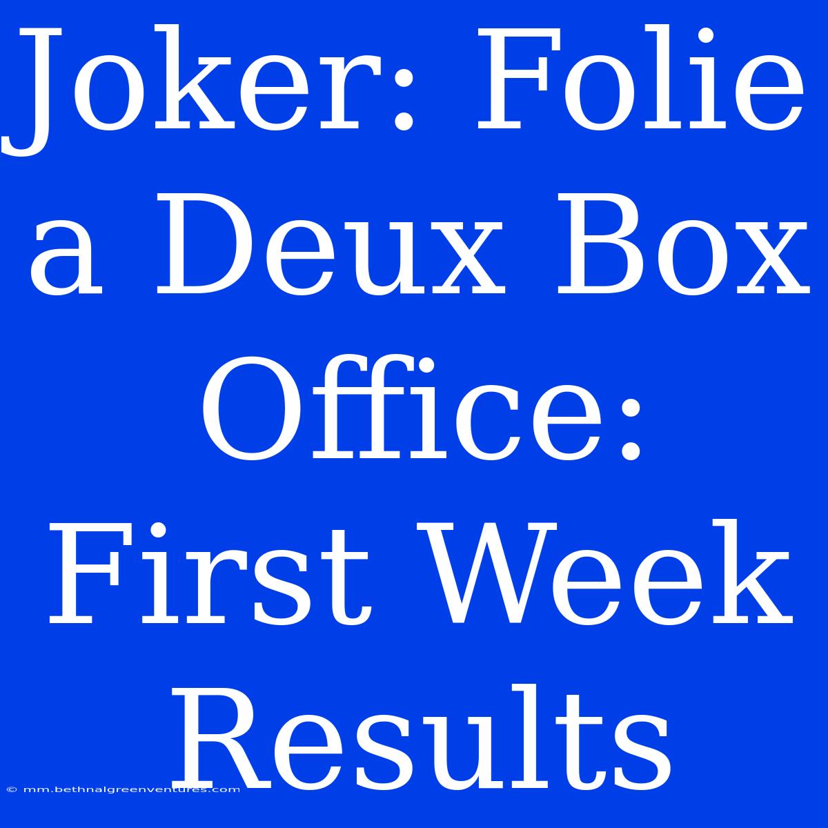 Joker: Folie A Deux Box Office: First Week Results