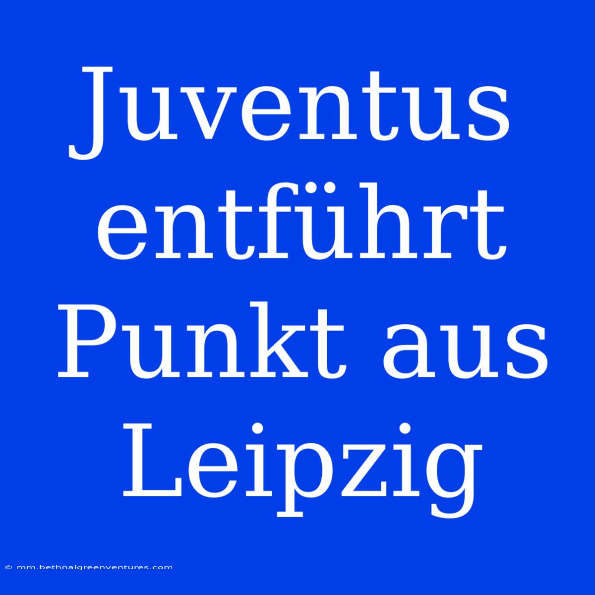 Juventus Entführt Punkt Aus Leipzig