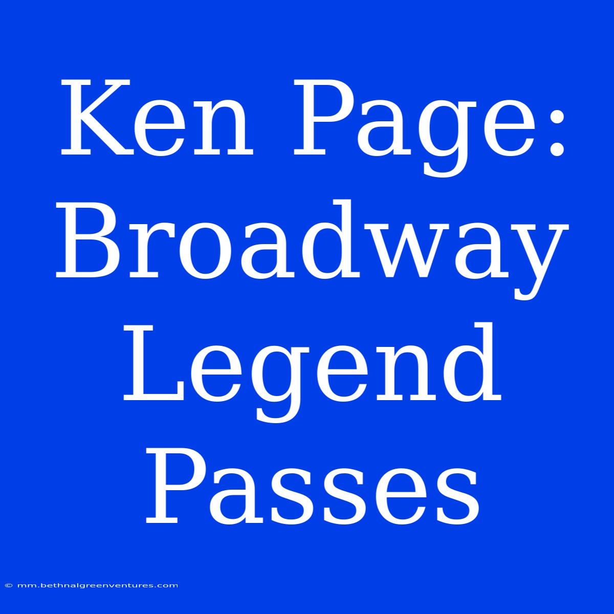 Ken Page: Broadway Legend Passes 