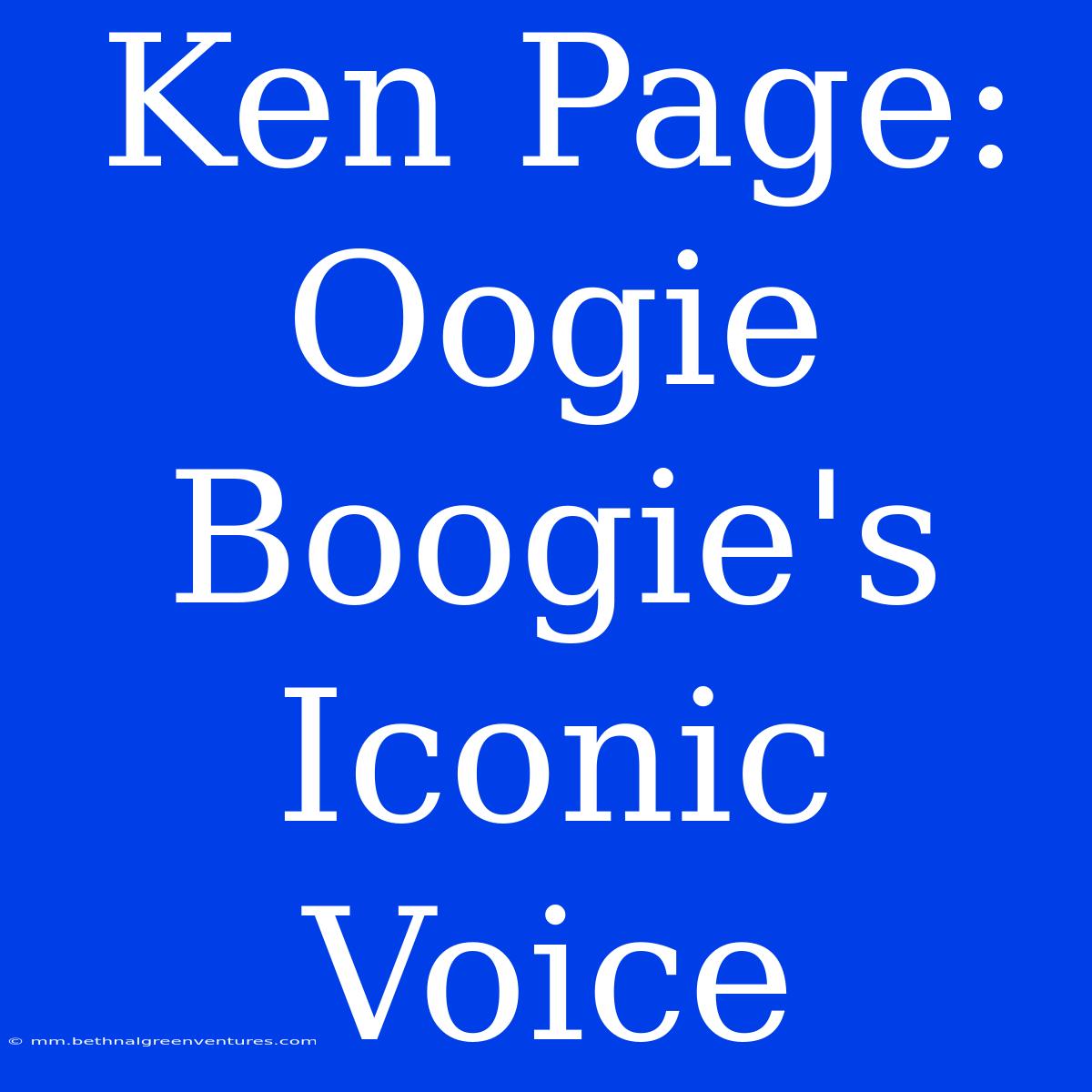 Ken Page: Oogie Boogie's Iconic Voice 