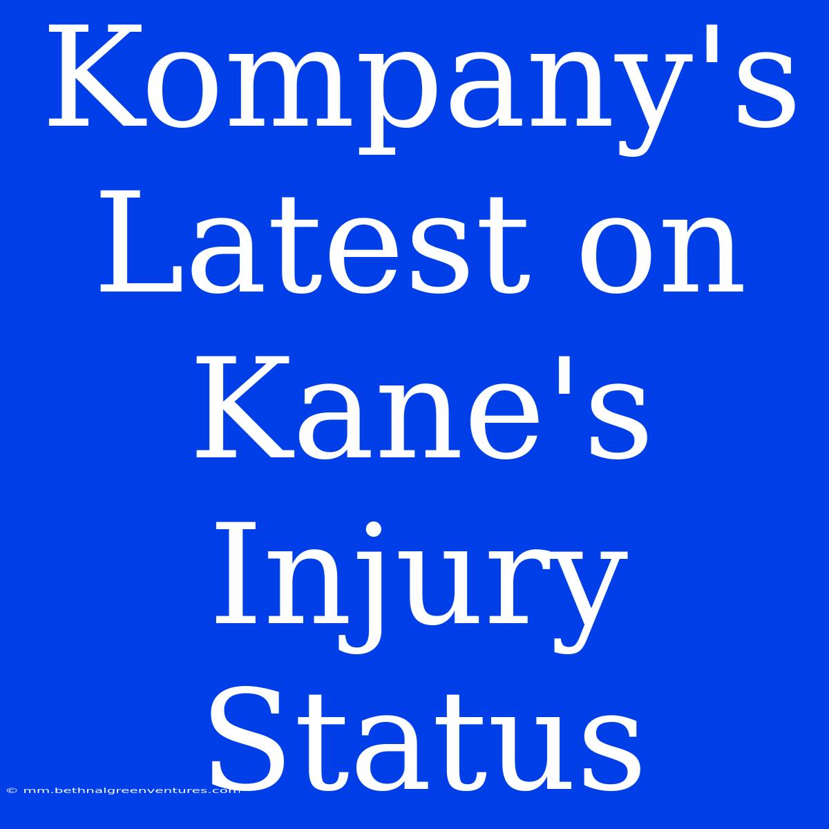 Kompany's Latest On Kane's Injury Status