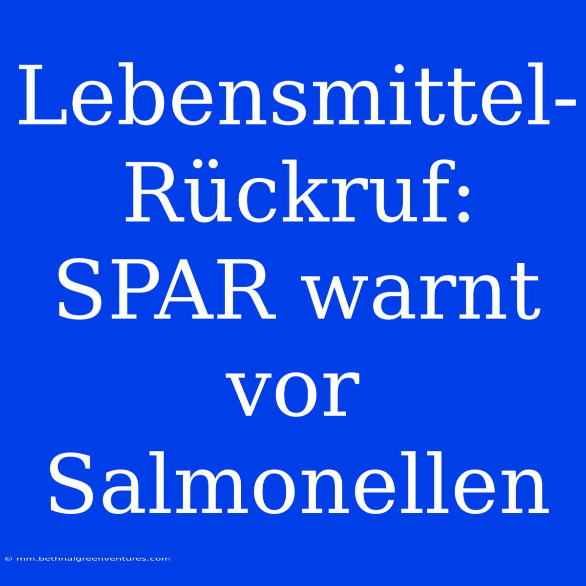 Lebensmittel-Rückruf: SPAR Warnt Vor Salmonellen