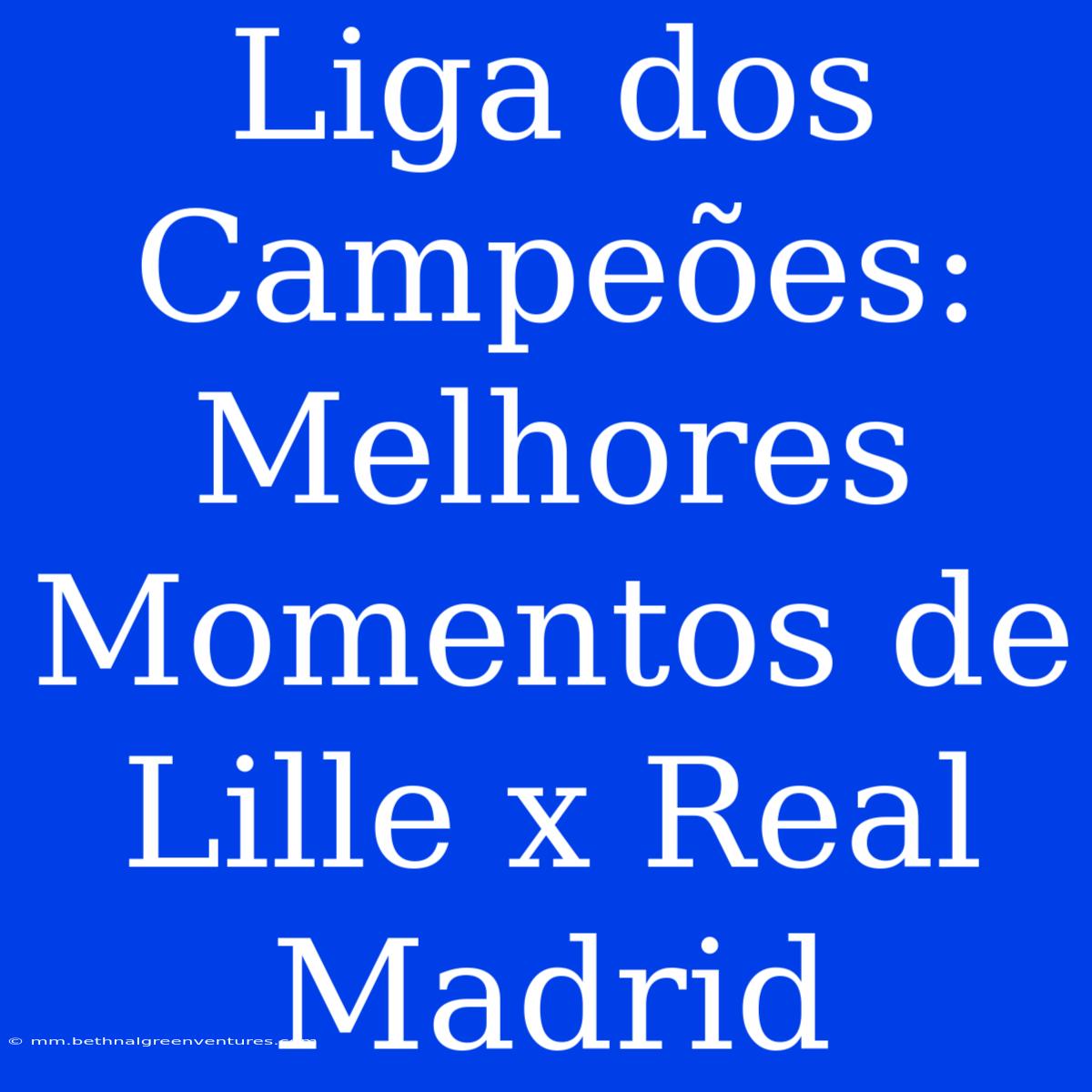 Liga Dos Campeões: Melhores Momentos De Lille X Real Madrid