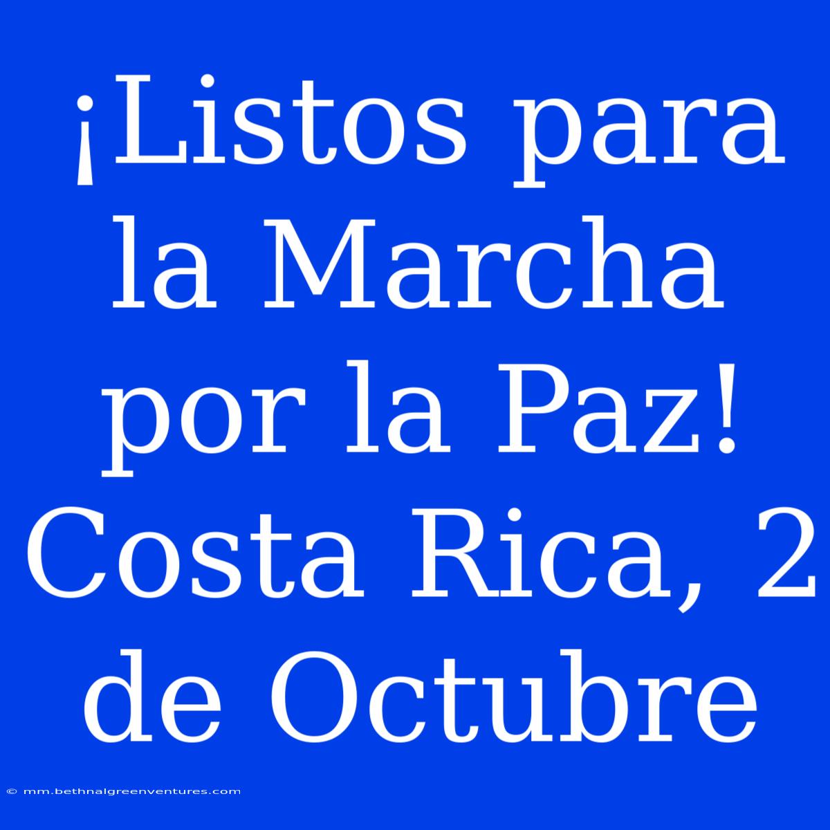 ¡Listos Para La Marcha Por La Paz! Costa Rica, 2 De Octubre