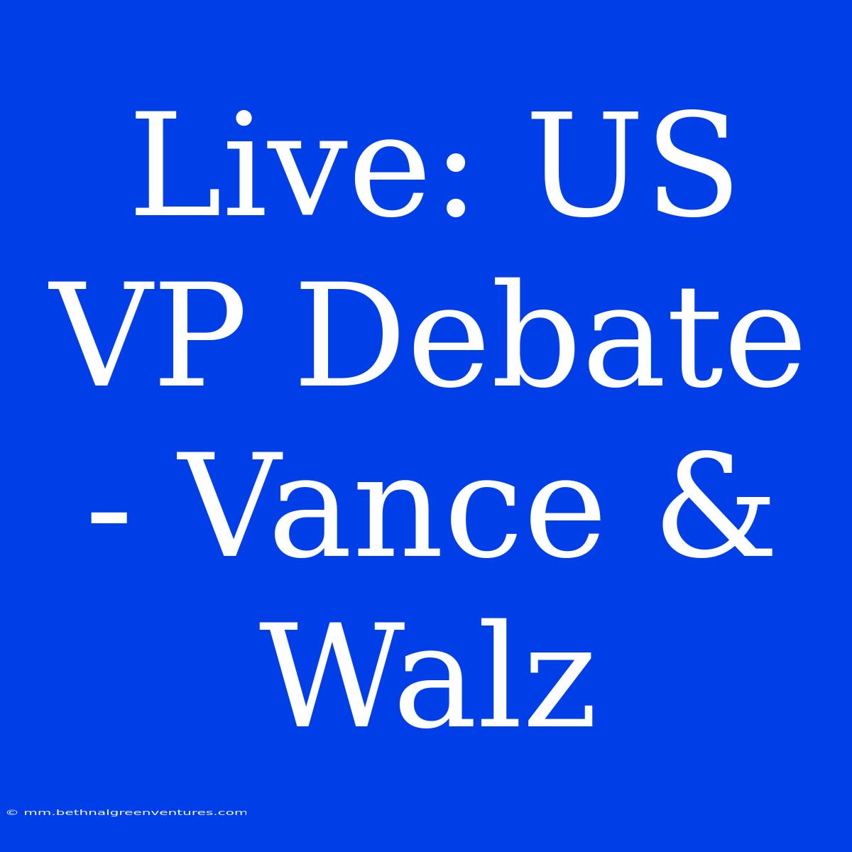 Live: US VP Debate - Vance & Walz