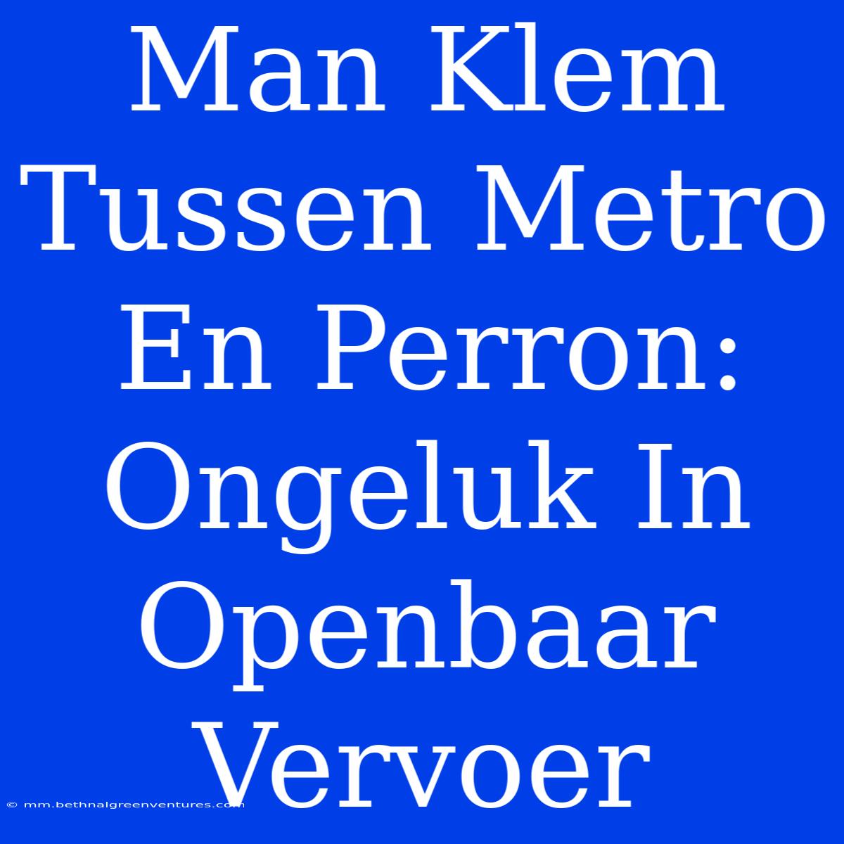 Man Klem Tussen Metro En Perron: Ongeluk In Openbaar Vervoer