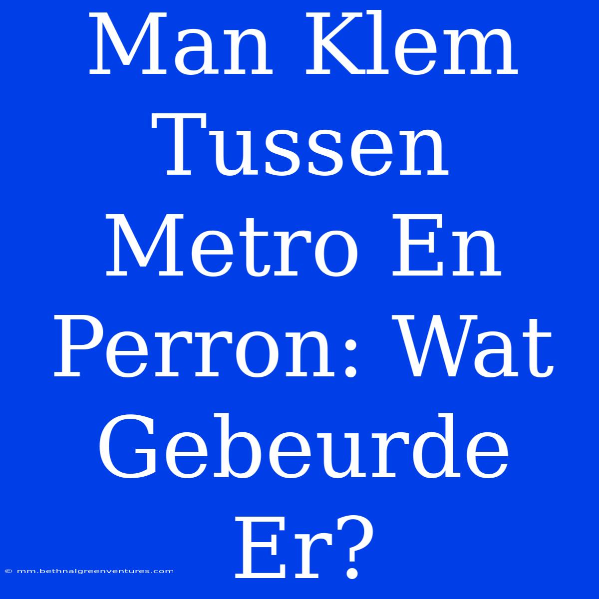 Man Klem Tussen Metro En Perron: Wat Gebeurde Er?