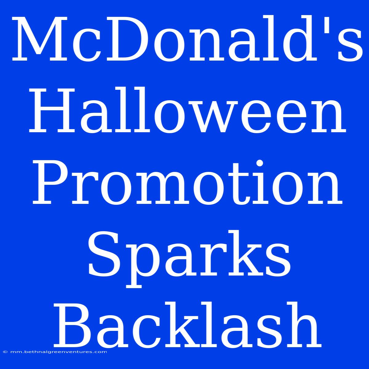 McDonald's Halloween Promotion Sparks Backlash