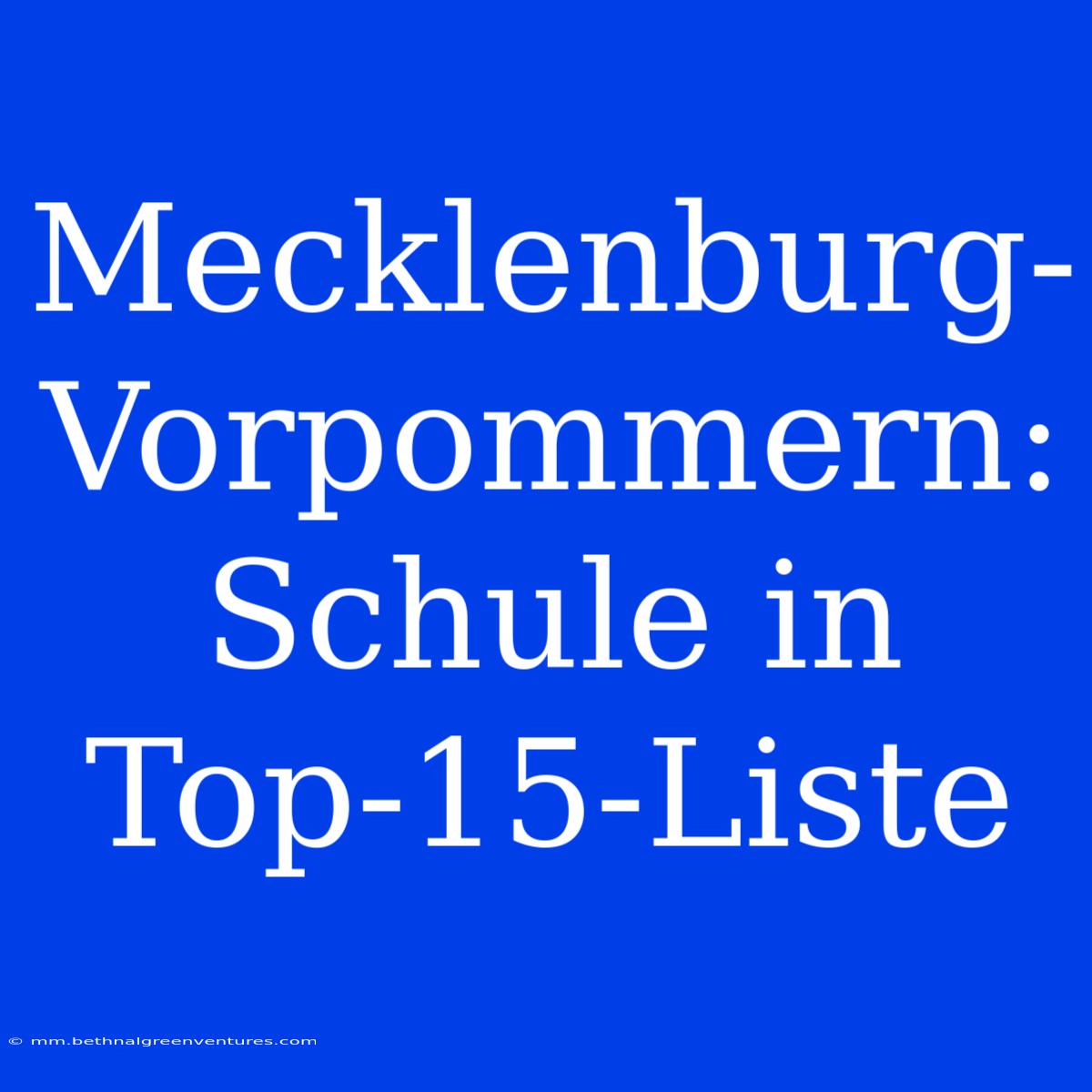 Mecklenburg-Vorpommern: Schule In Top-15-Liste