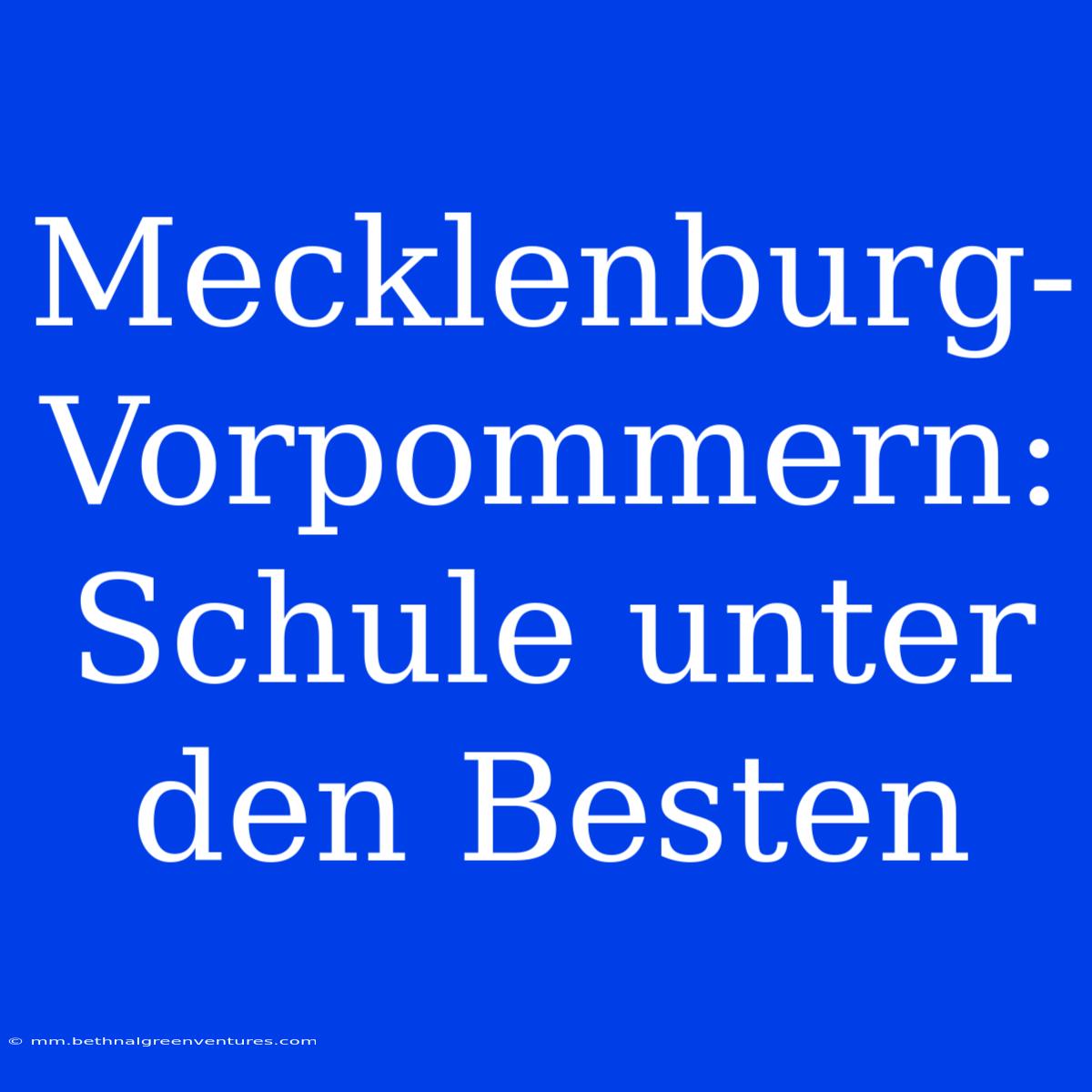 Mecklenburg-Vorpommern: Schule Unter Den Besten