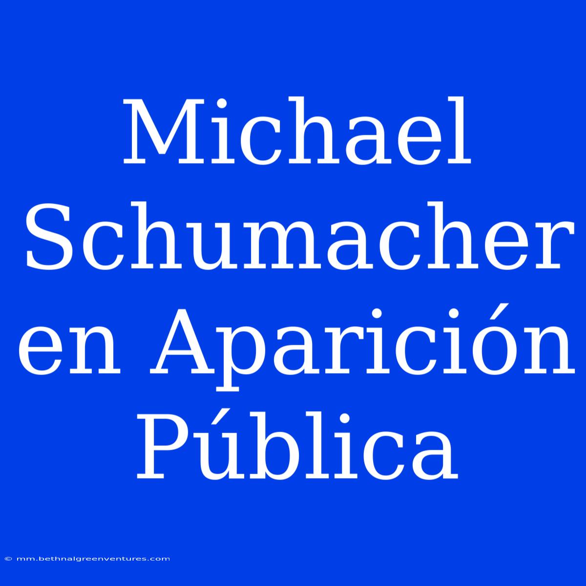 Michael Schumacher En Aparición Pública