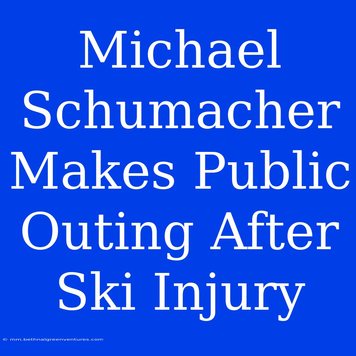 Michael Schumacher Makes Public Outing After Ski Injury