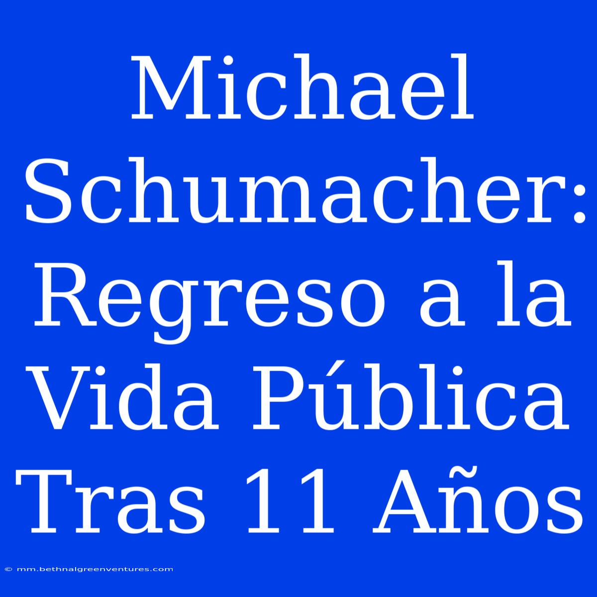 Michael Schumacher: Regreso A La Vida Pública Tras 11 Años