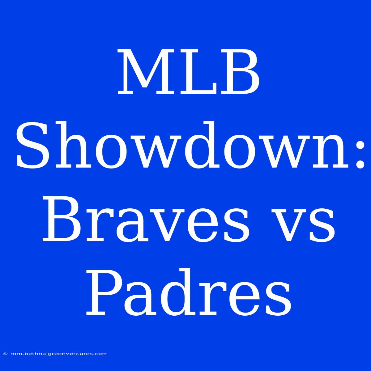 MLB Showdown: Braves Vs Padres 