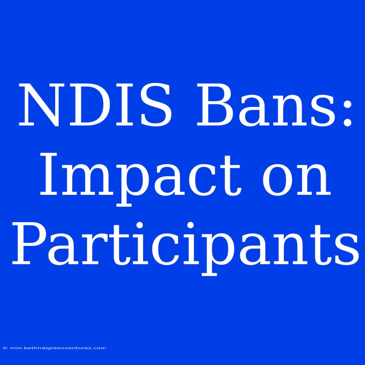 NDIS Bans: Impact On Participants 