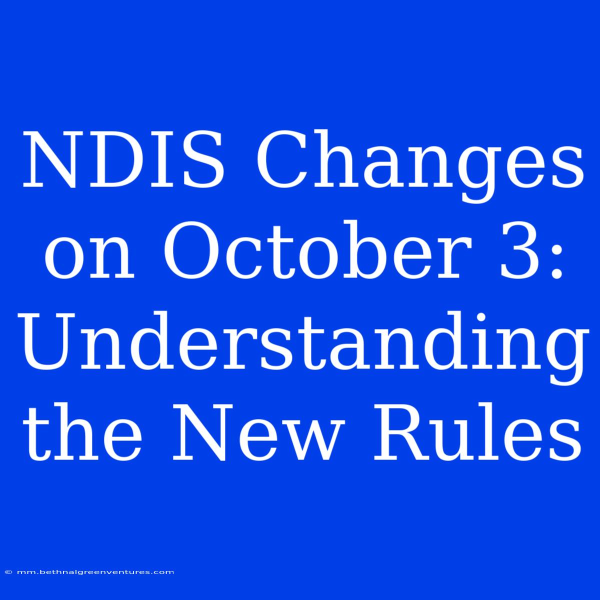 NDIS Changes On October 3:  Understanding The New Rules