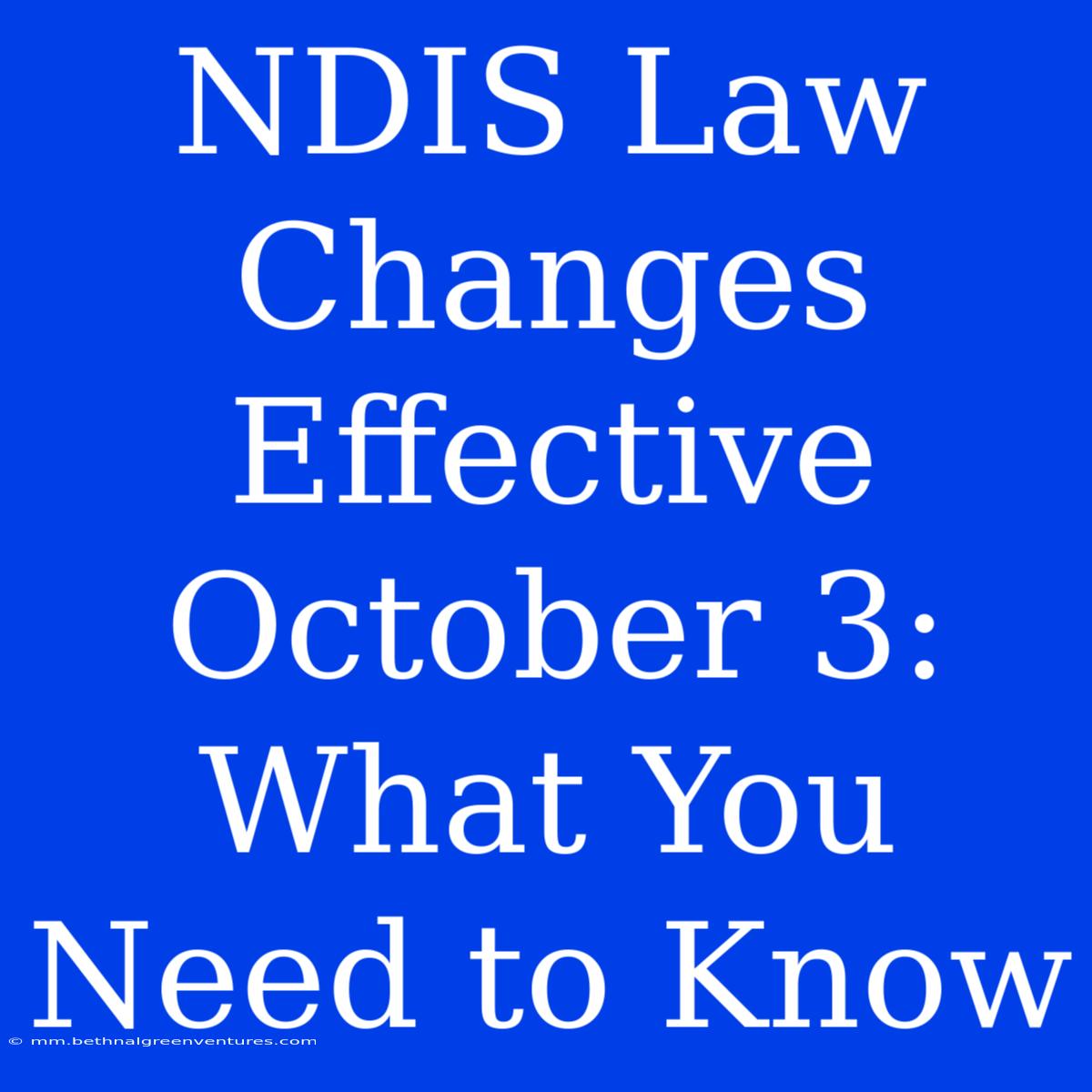 NDIS Law Changes Effective October 3: What You Need To Know