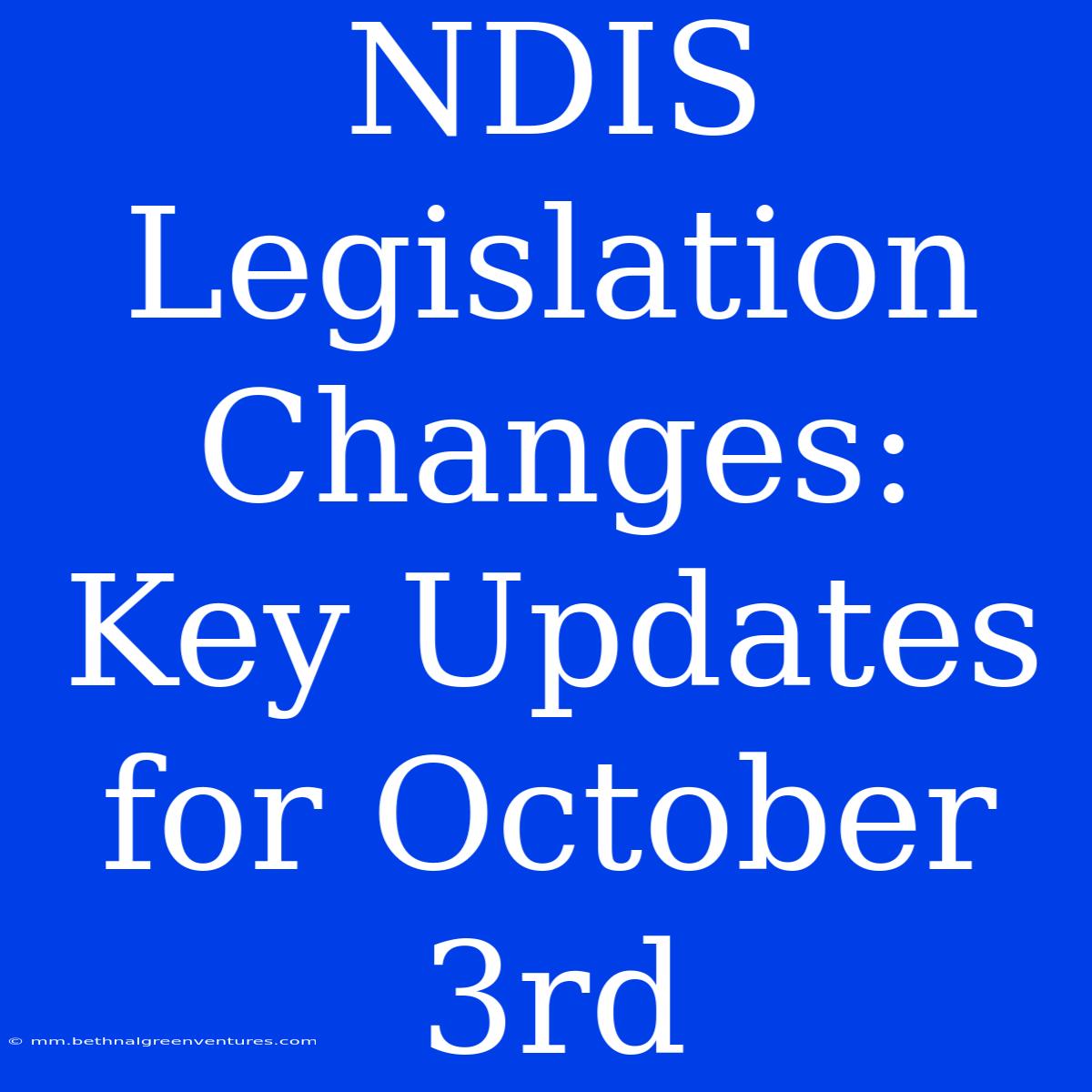 NDIS Legislation Changes: Key Updates For October 3rd