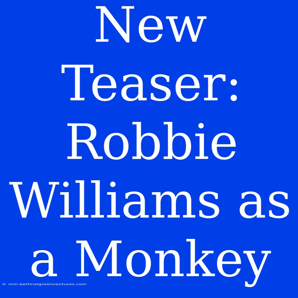 New Teaser: Robbie Williams As A Monkey