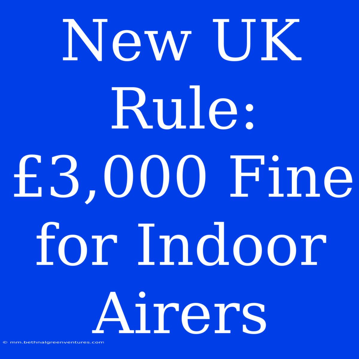 New UK Rule: £3,000 Fine For Indoor Airers