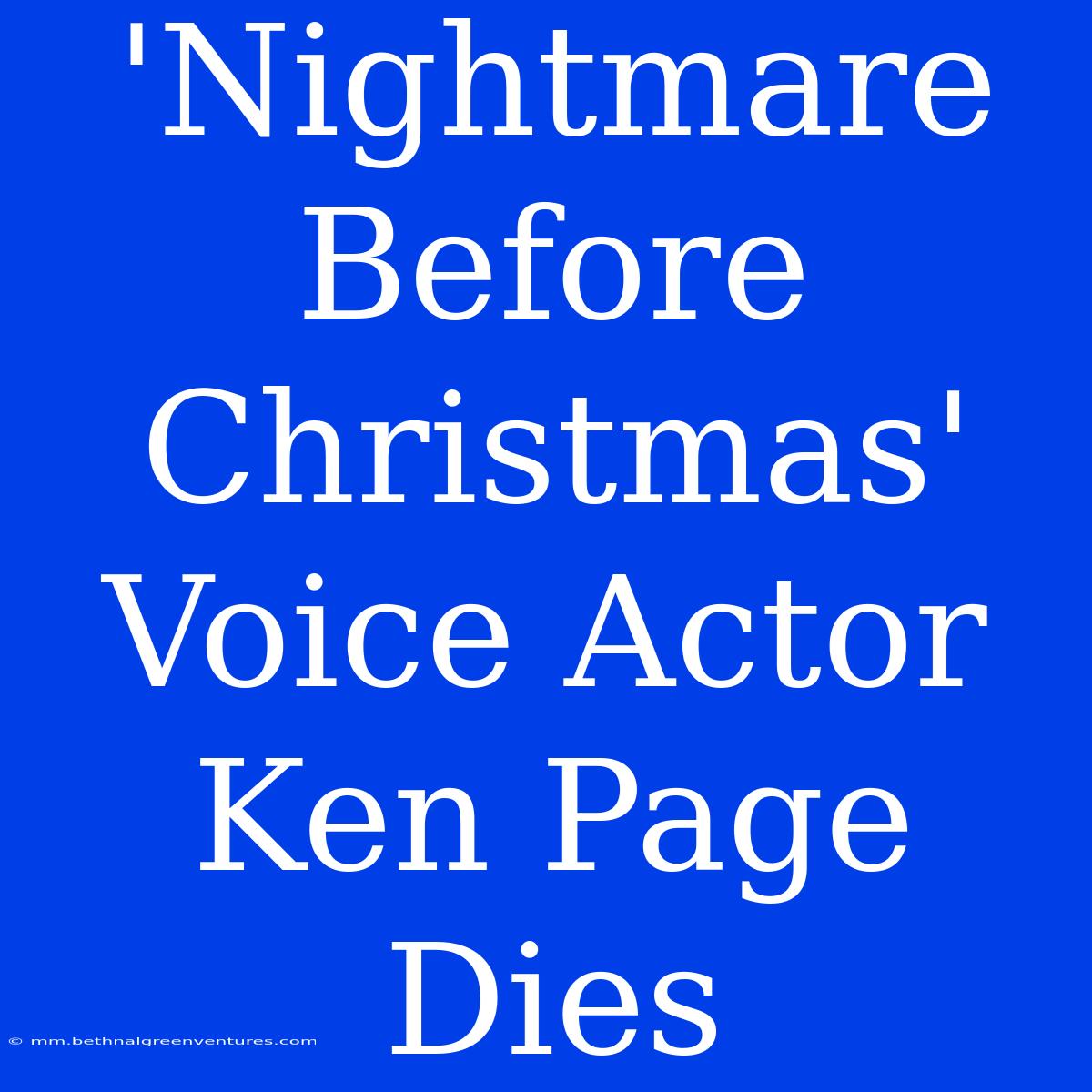 'Nightmare Before Christmas' Voice Actor Ken Page Dies