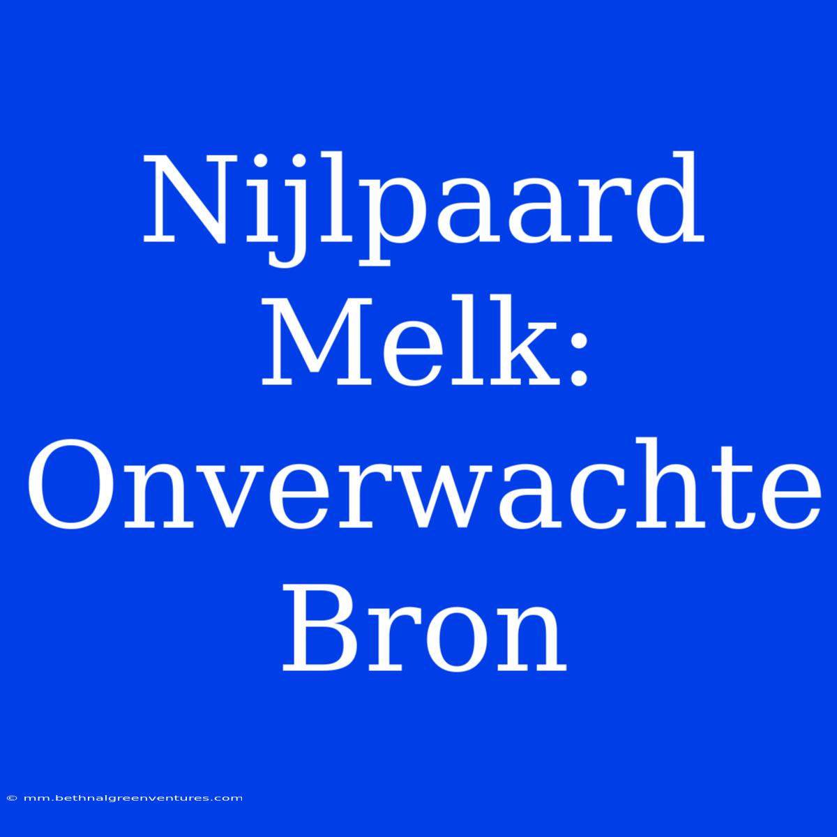 Nijlpaard Melk: Onverwachte Bron