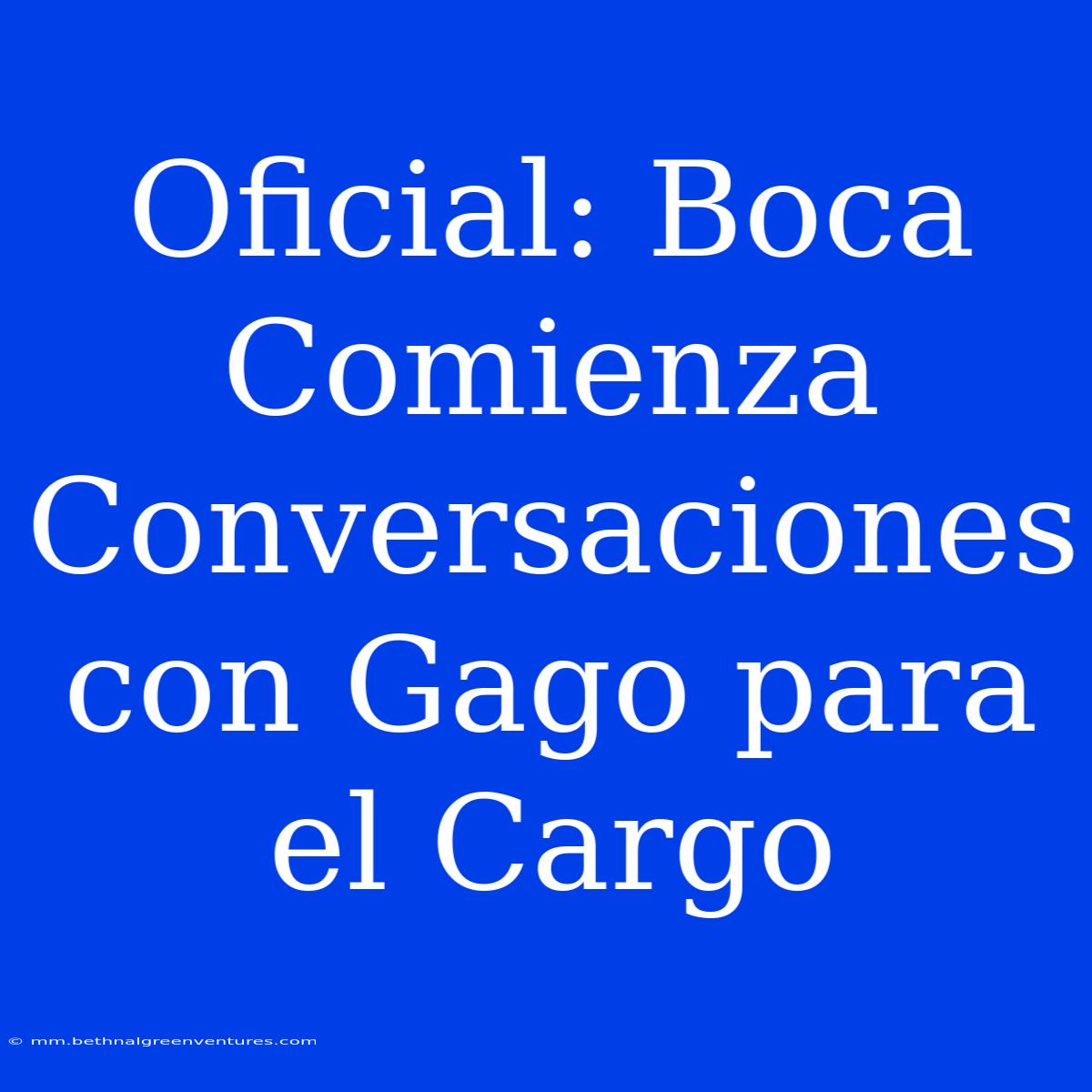 Oficial: Boca Comienza Conversaciones Con Gago Para El Cargo