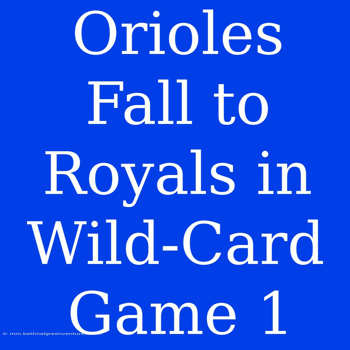 Orioles Fall To Royals In Wild-Card Game 1