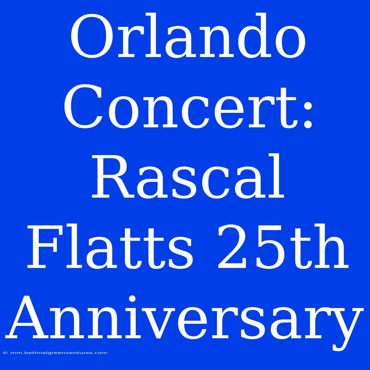 Orlando Concert: Rascal Flatts 25th Anniversary