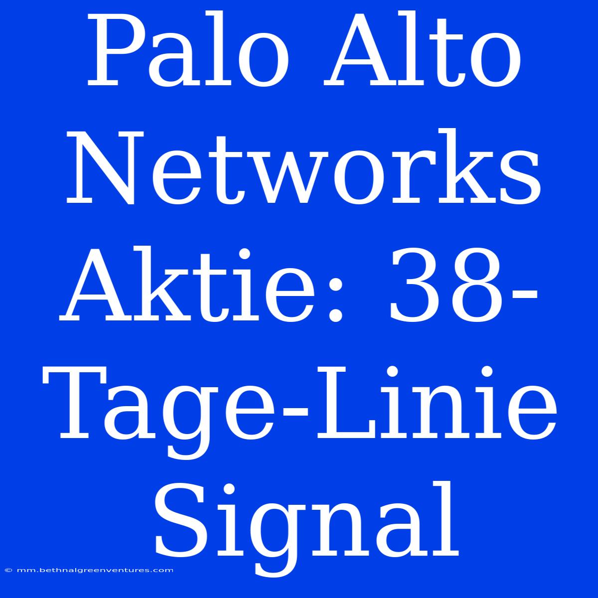 Palo Alto Networks Aktie: 38-Tage-Linie Signal