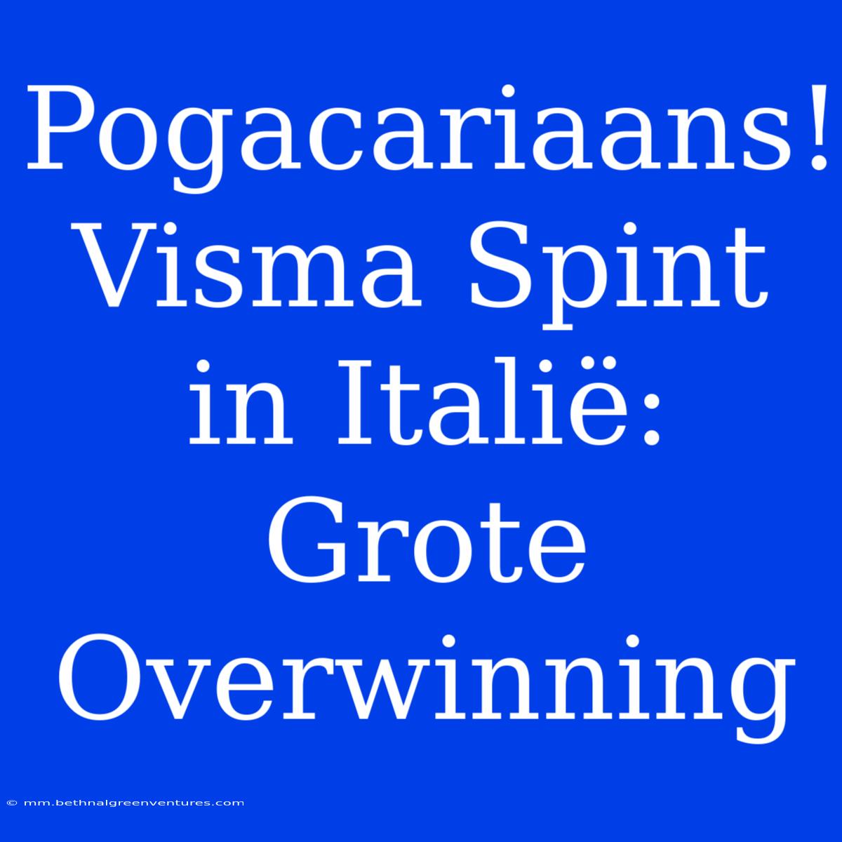 Pogacariaans! Visma Spint In Italië: Grote Overwinning