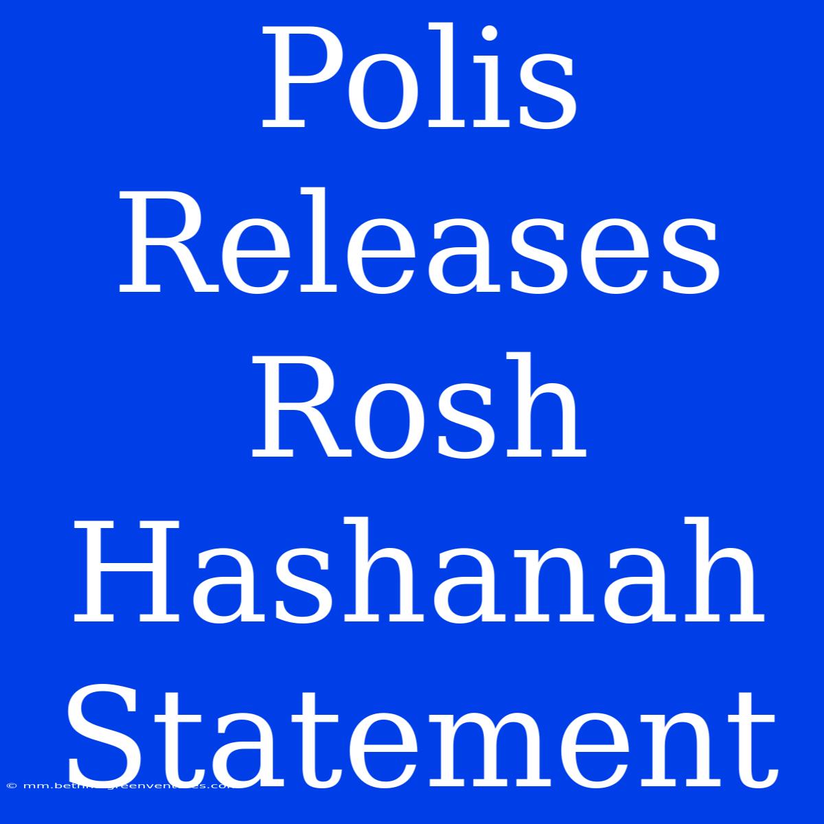 Polis Releases Rosh Hashanah Statement