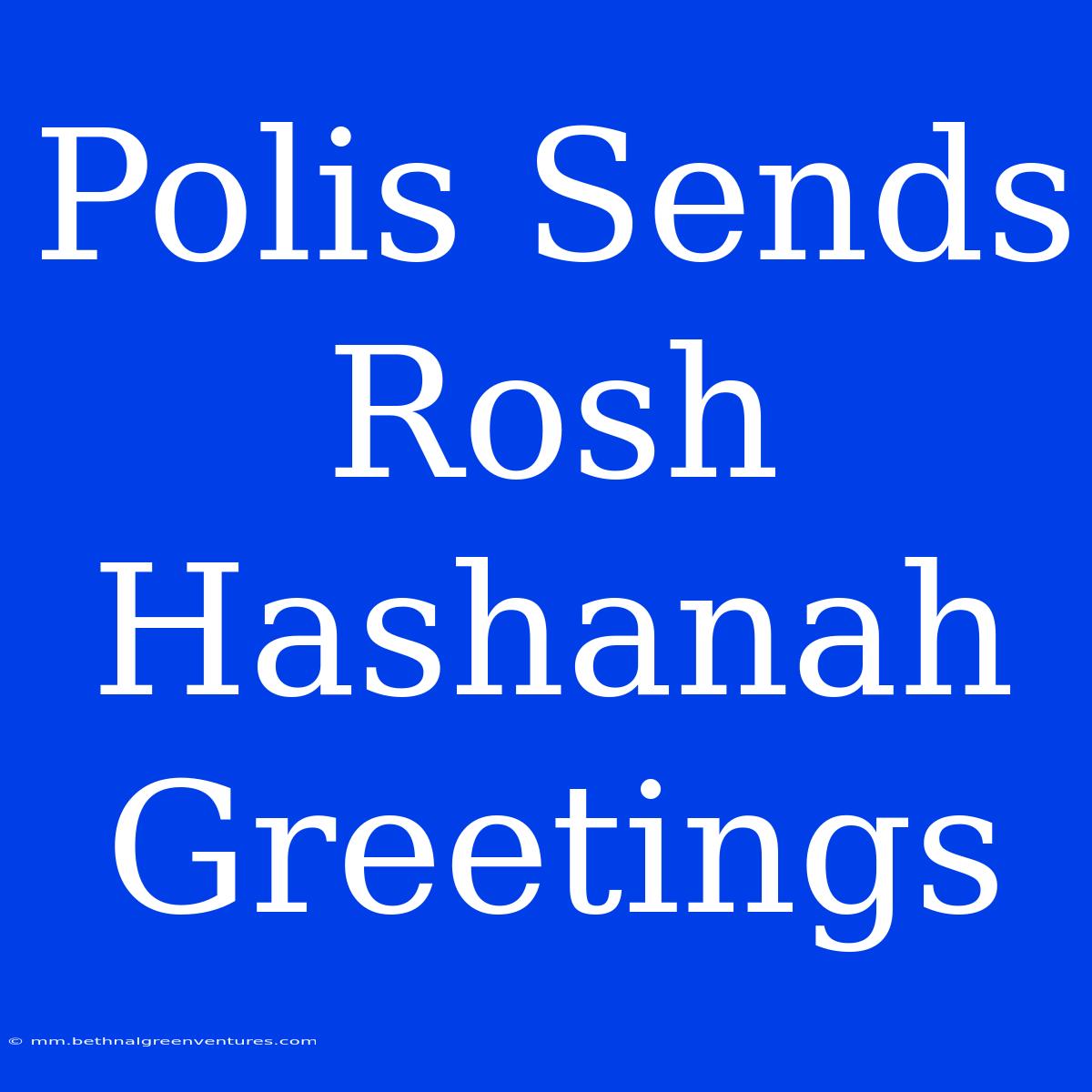 Polis Sends Rosh Hashanah Greetings