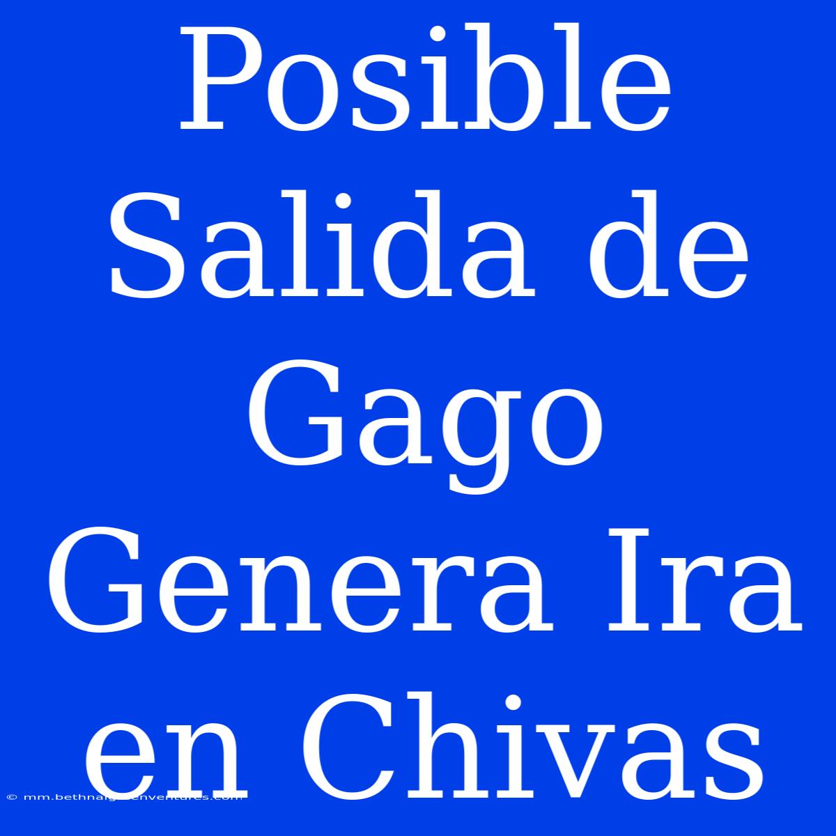 Posible Salida De Gago Genera Ira En Chivas