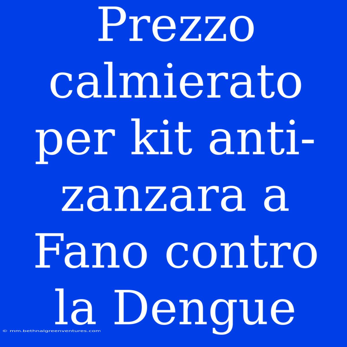 Prezzo Calmierato Per Kit Anti-zanzara A Fano Contro La Dengue