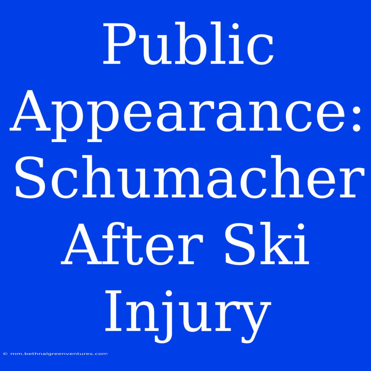 Public Appearance: Schumacher After Ski Injury