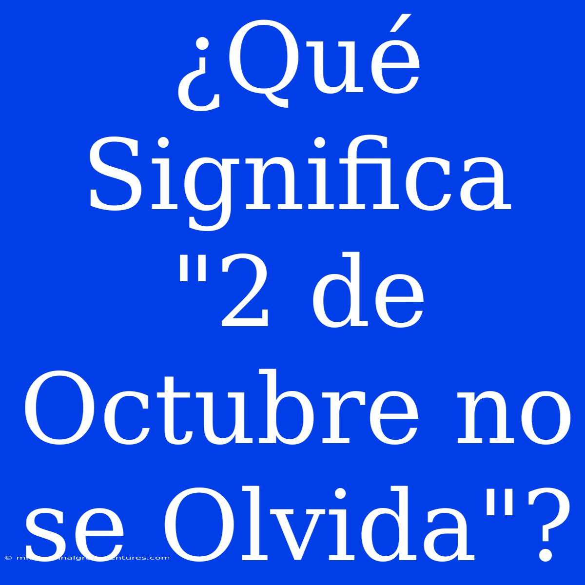 ¿Qué Significa 