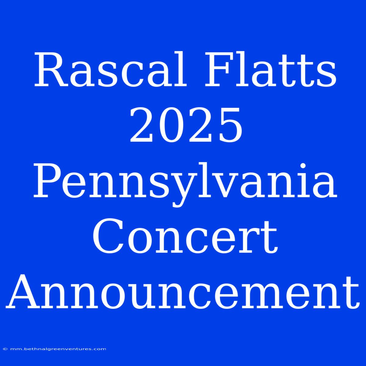 Rascal Flatts 2025 Pennsylvania Concert Announcement