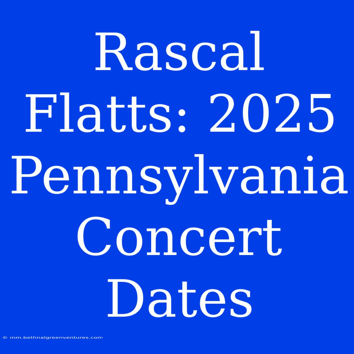 Rascal Flatts: 2025 Pennsylvania Concert Dates