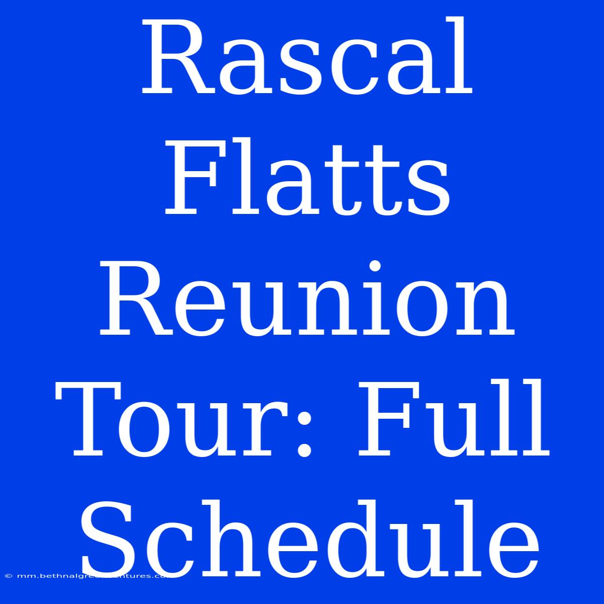 Rascal Flatts Reunion Tour: Full Schedule