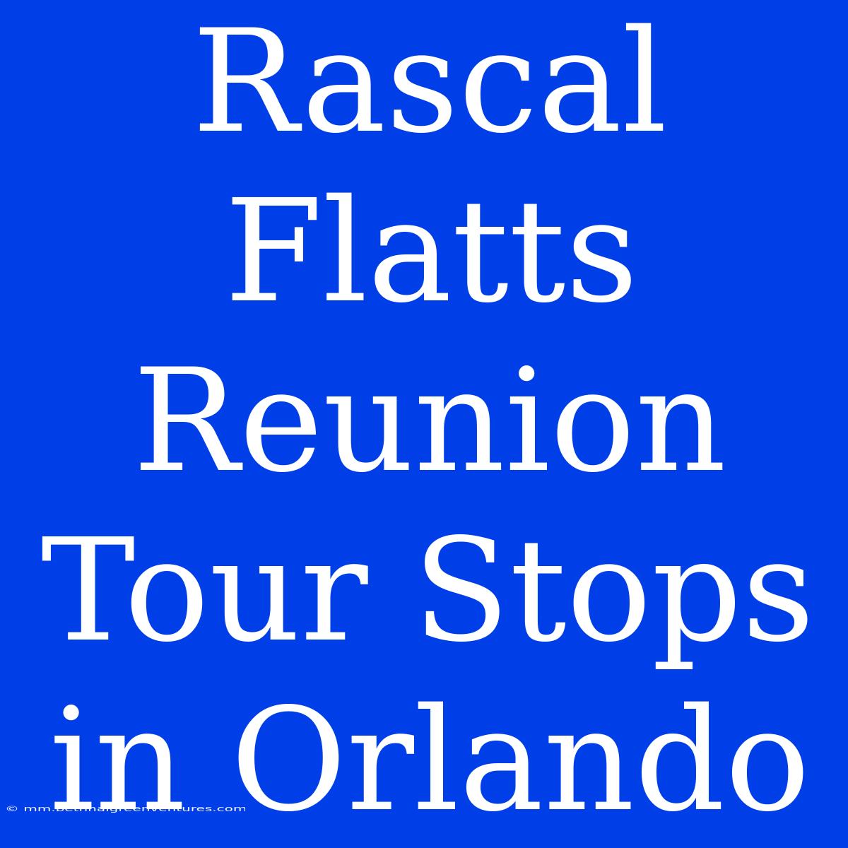 Rascal Flatts Reunion Tour Stops In Orlando