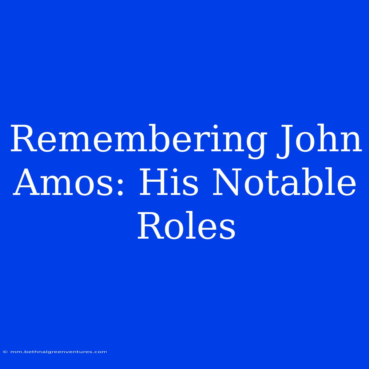 Remembering John Amos: His Notable Roles