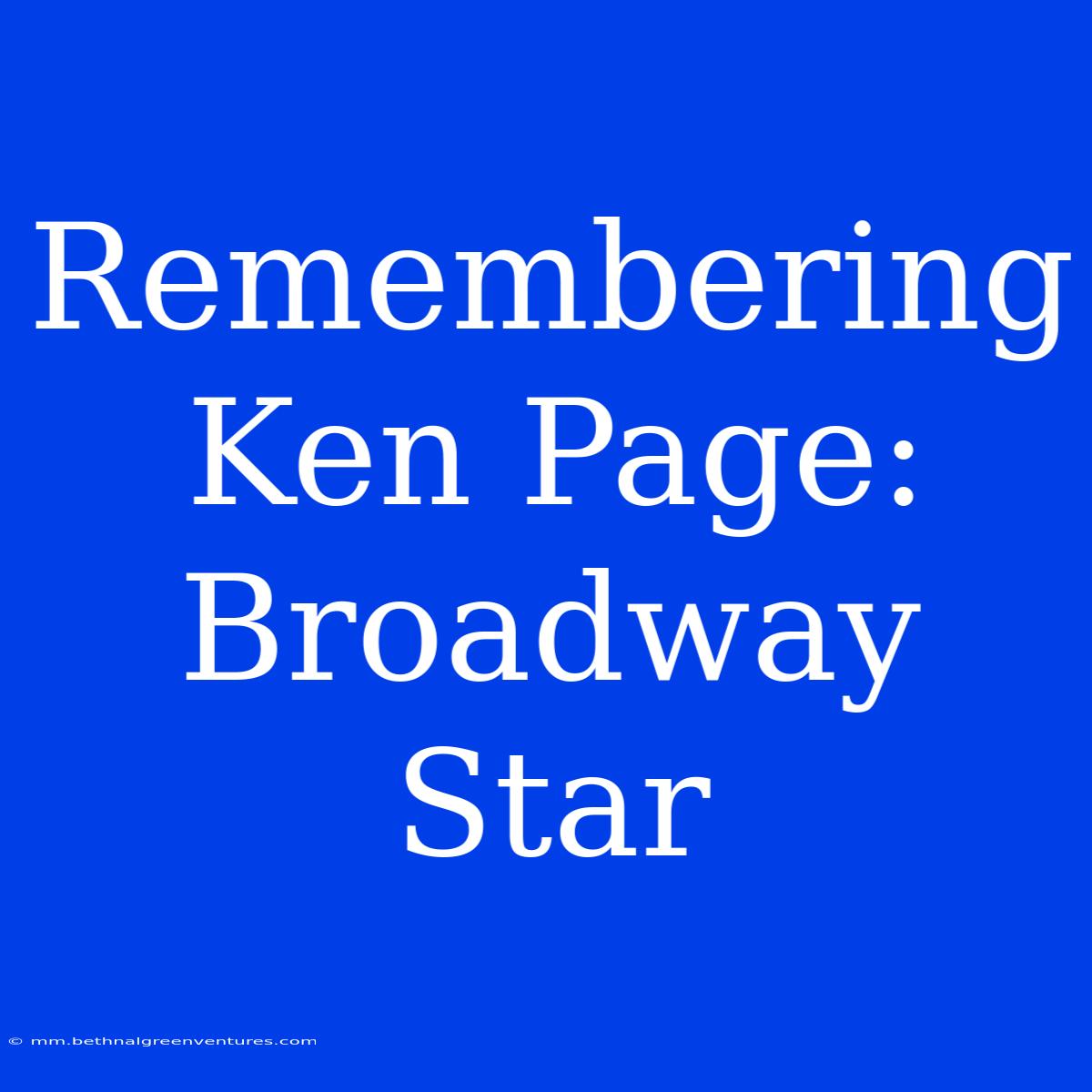 Remembering Ken Page: Broadway Star 