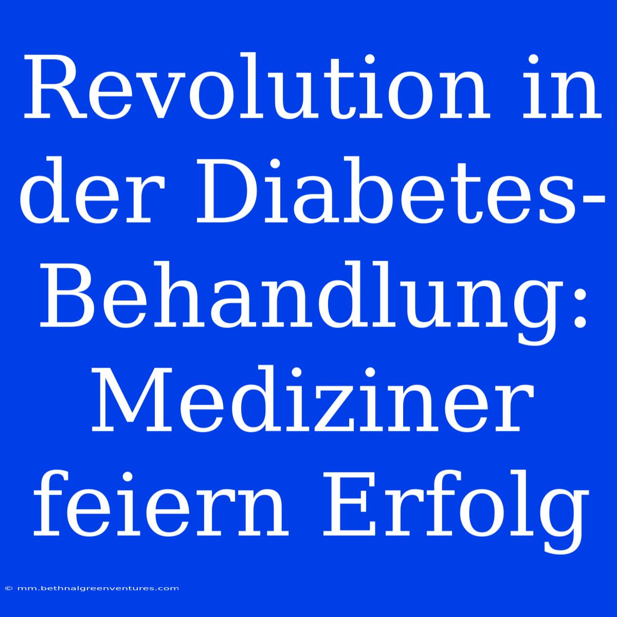 Revolution In Der Diabetes-Behandlung: Mediziner Feiern Erfolg