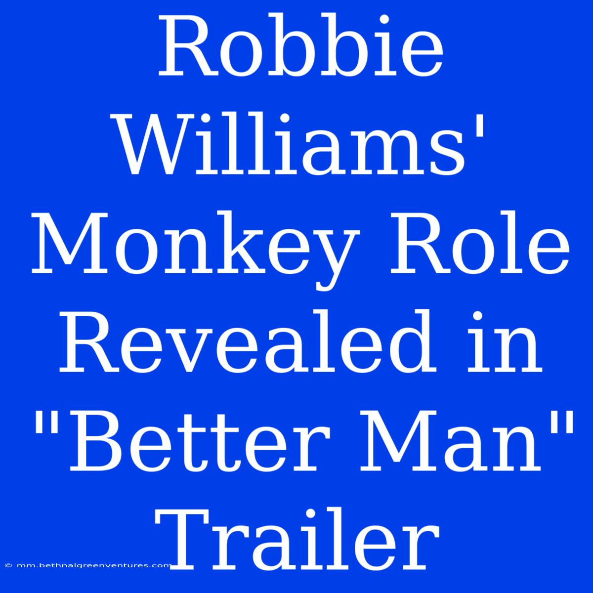 Robbie Williams' Monkey Role Revealed In 