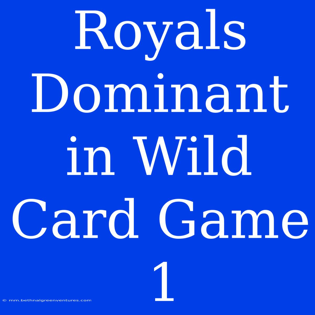 Royals Dominant In Wild Card Game 1