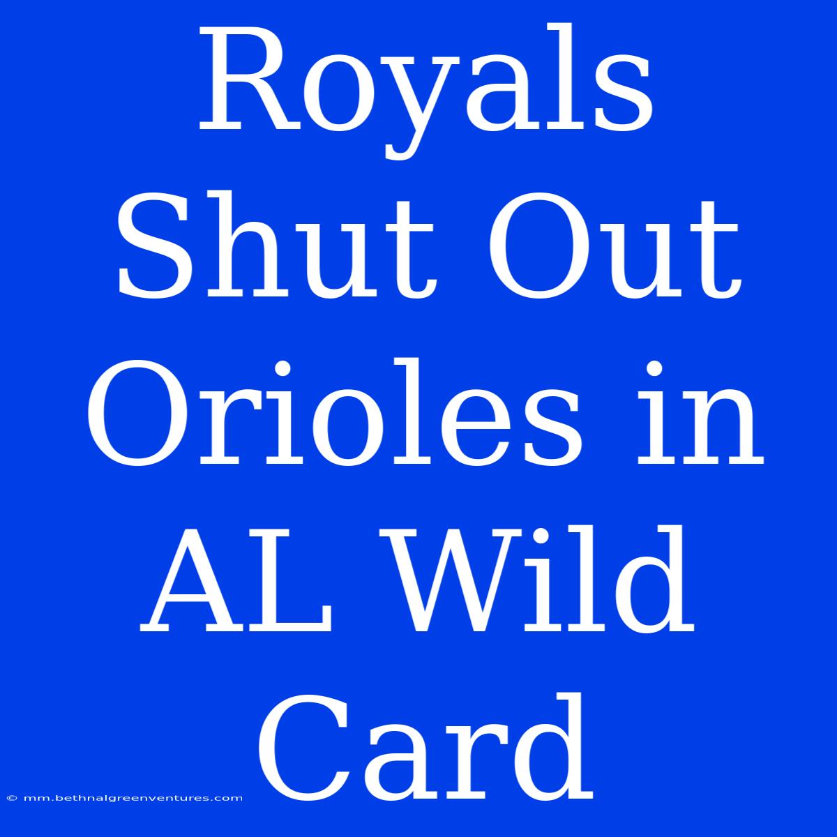 Royals Shut Out Orioles In AL Wild Card