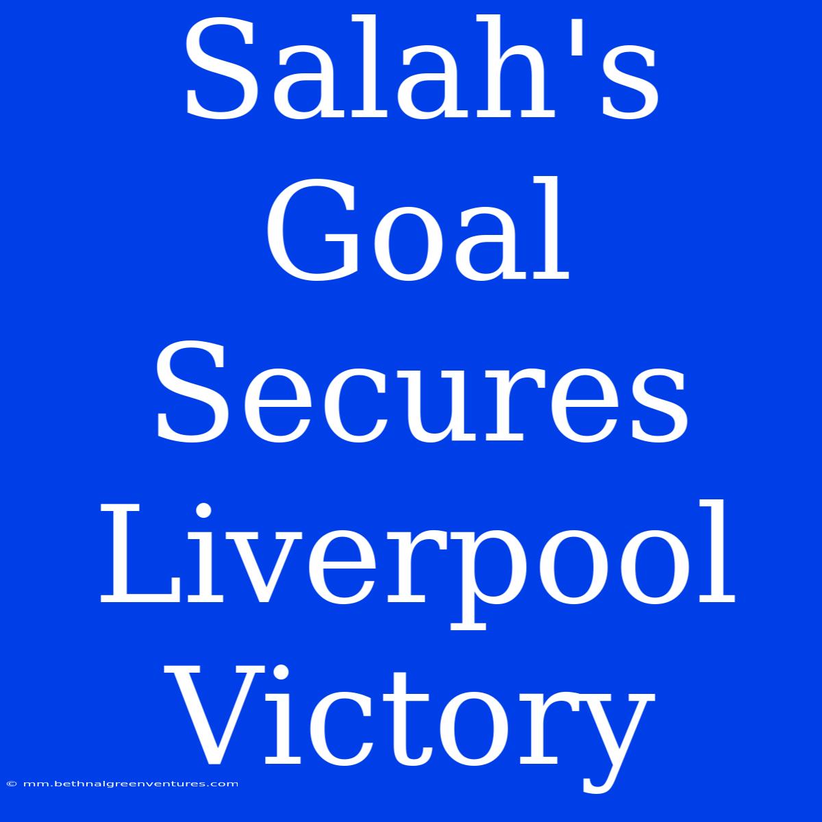 Salah's Goal Secures Liverpool Victory