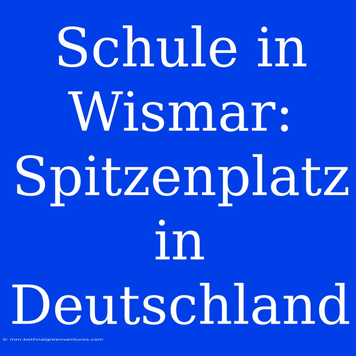 Schule In Wismar: Spitzenplatz In Deutschland