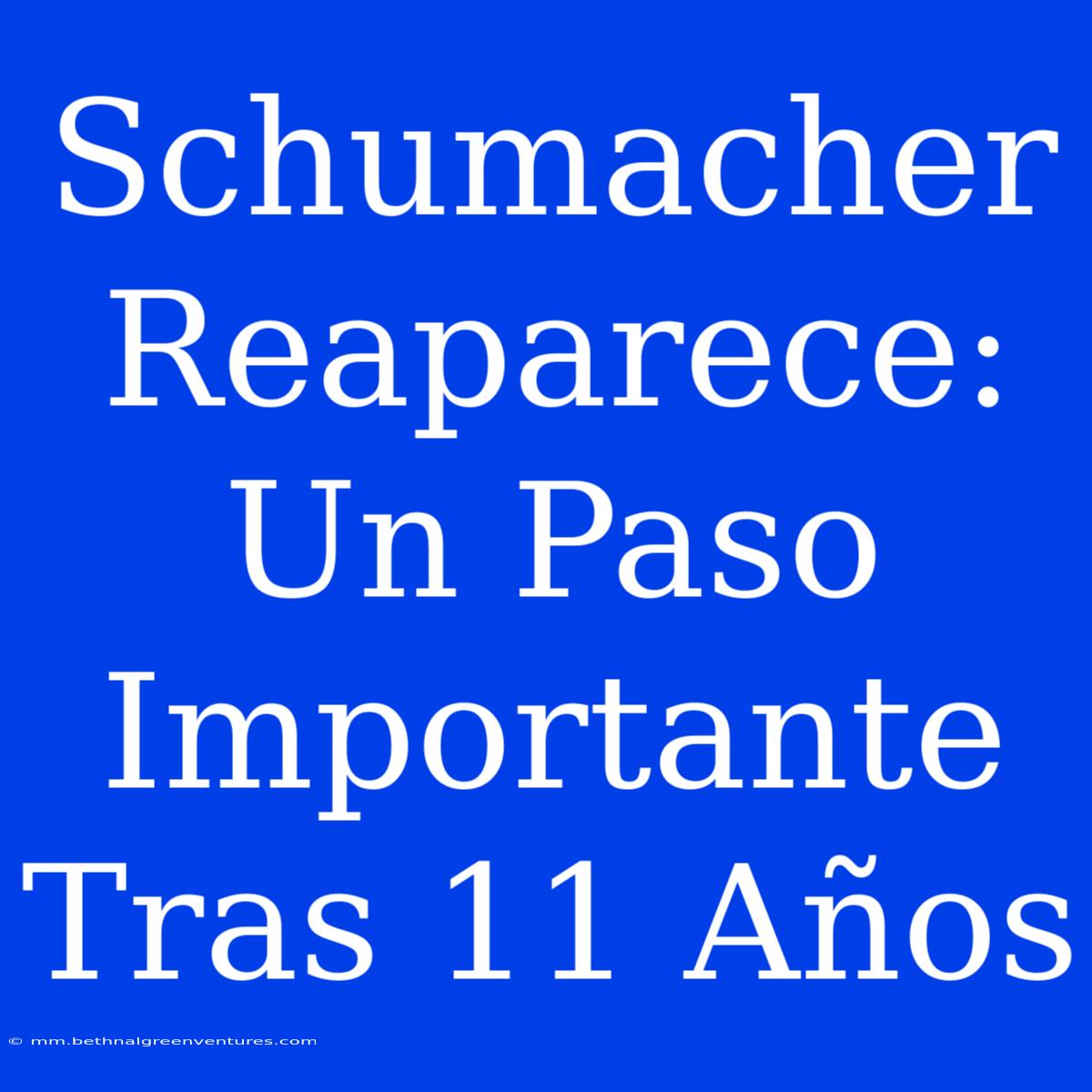 Schumacher Reaparece: Un Paso Importante Tras 11 Años